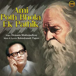 Ami Poth Bhola Ek Pathik